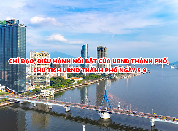 Video: Chỉ đạo, điều hành nổi bật của UBND thành phố, Chủ tịch UBND thành phố ngày 5-9