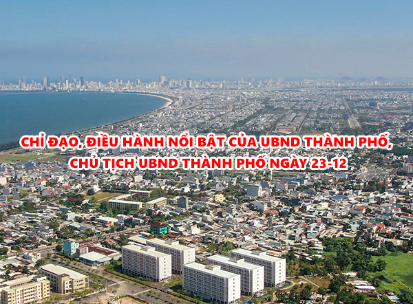 Video: Chỉ đạo, điều hành nổi bật của UBND thành phố, Chủ tịch UBND thành phố ngày 23-12