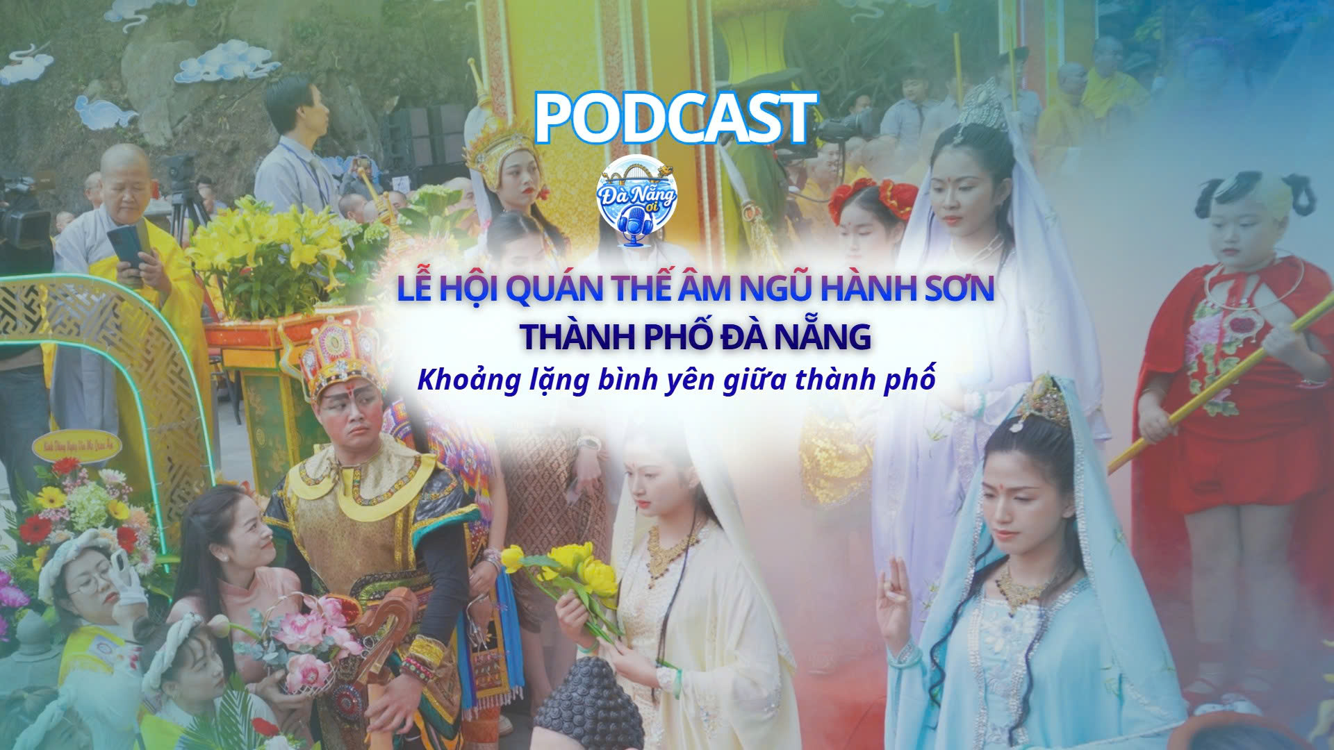 Lễ hội Quán Thế Âm Ngũ Hành Sơn - Khoảng lặng bình yên giữa thành phố