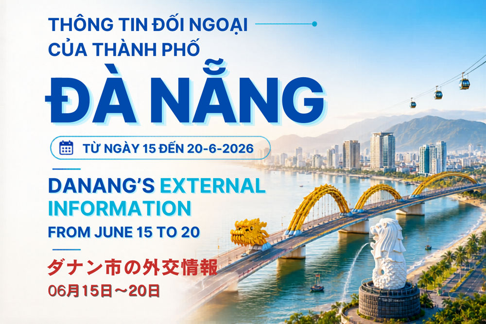 Danang Foreign News Summary: Economic, Political and Cultural Highlights (Jun 15 – 20)