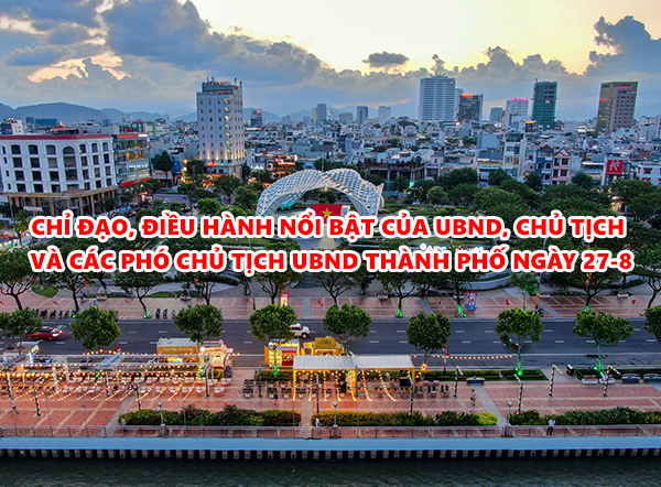 Video: Chỉ đạo, điều hành nổi bật của UBND, Chủ tịch và các Phó Chủ tịch UBND thành phố ngày 27-8